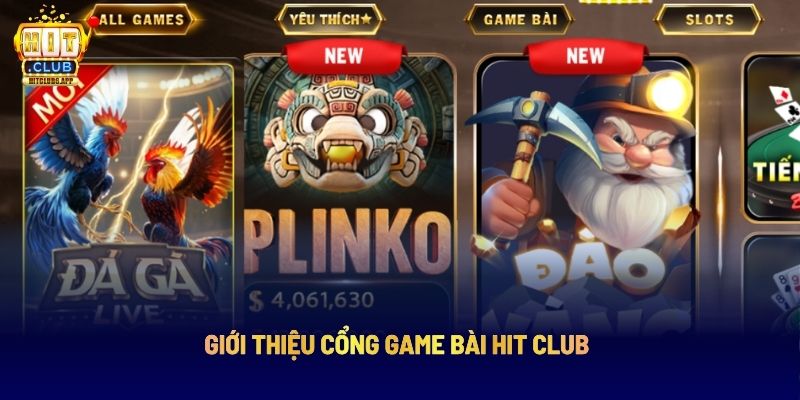 Giới thiệu cổng game bài Hit Club
