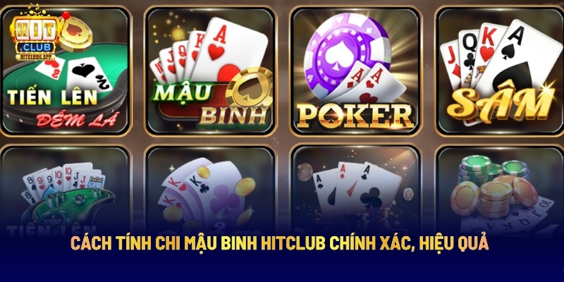 cách Tính Chi Mậu Binh Hitclub Chính Xác, Hiệu Quả