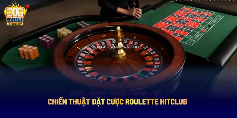 Chiến thuật đặt cược Roulette Hitclub