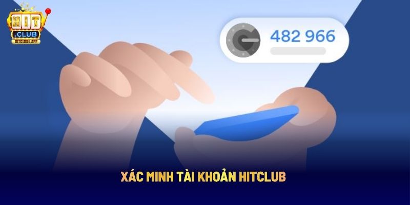 Xác minh tài khoản Hitclub